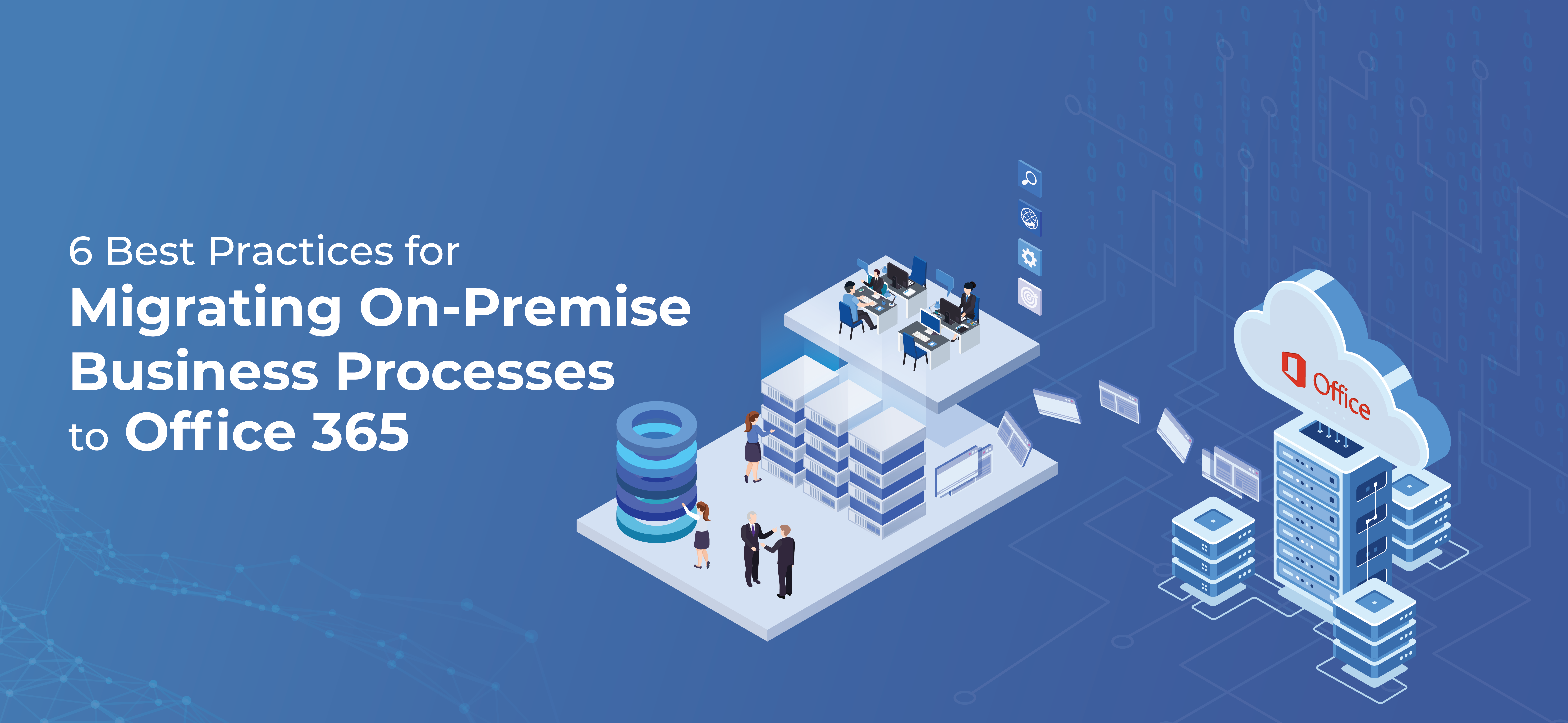 6 Best Practices for migrating On-Premises Business Processes to Office 365