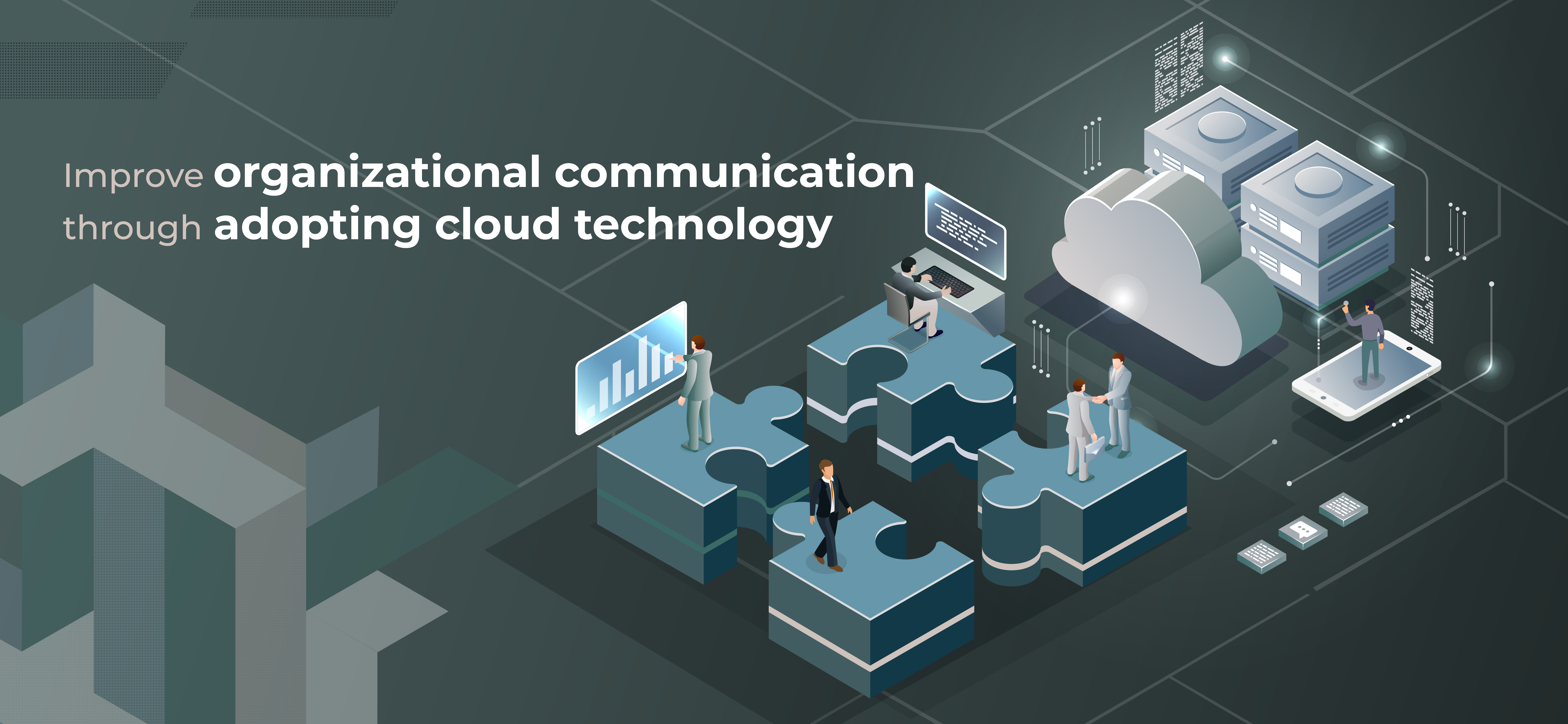 Improve Organizational Communication Through Adopting Cloud Technology