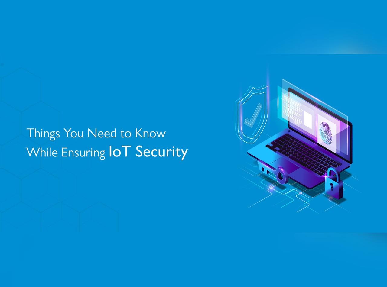 1793357621things-you-need-to-know-while-ensuring-iot-security.jpg